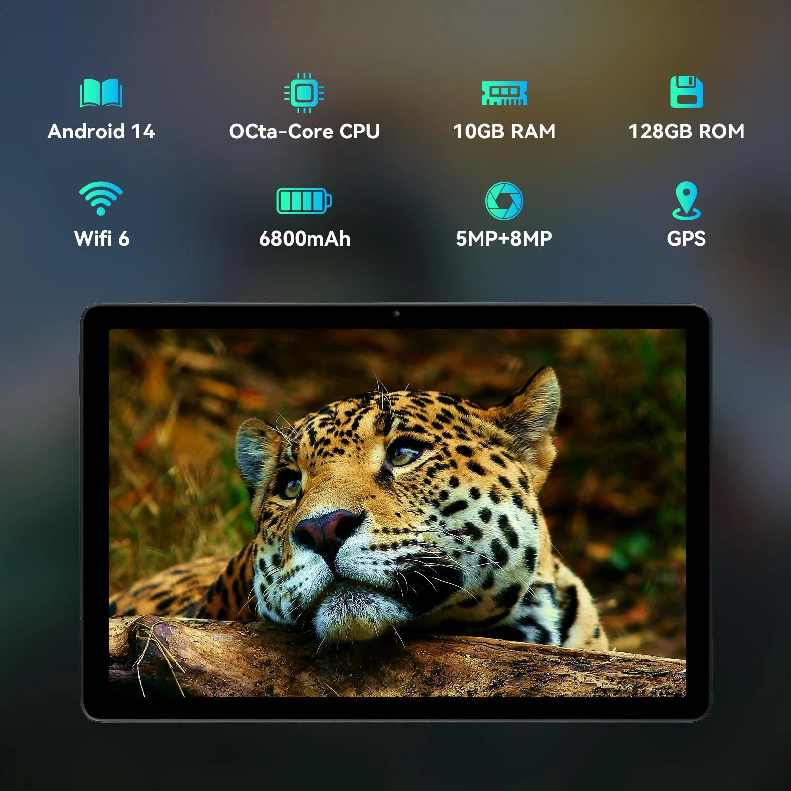 A tablet device centered on a dark blurred background, displaying a leopard image on its screen. Blue icons and text above highlight specs: Android 14, Octa-Core CPU, 10GB RAM, 128GB ROM, Wifi 6, 6800mAh, 5MP+8MP, and GPS.